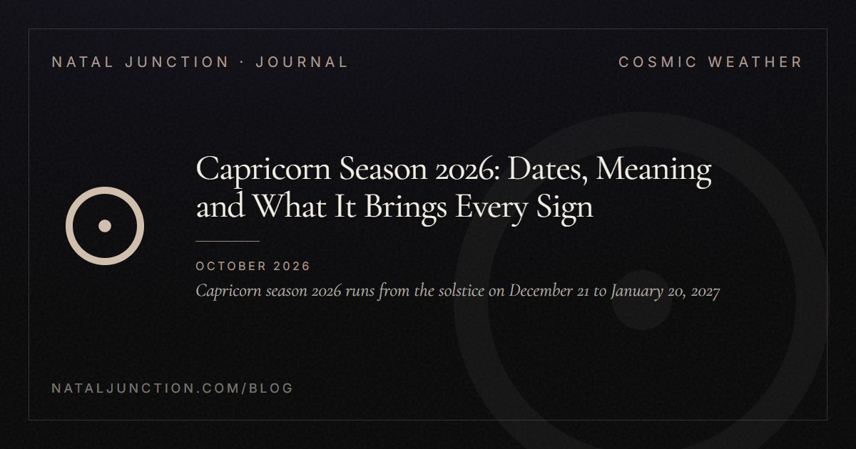 Capricorn Season 2026: Dates, Meaning and What It Brings Every Sign