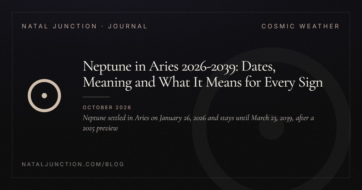 Neptune in Aries 2026-2039: Dates, Meaning and What It Means for Every Sign